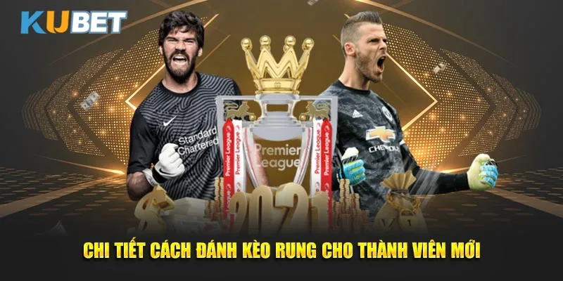 Chi-tiet-cach-danh-keo-rung-cho-thanh-vien-moi