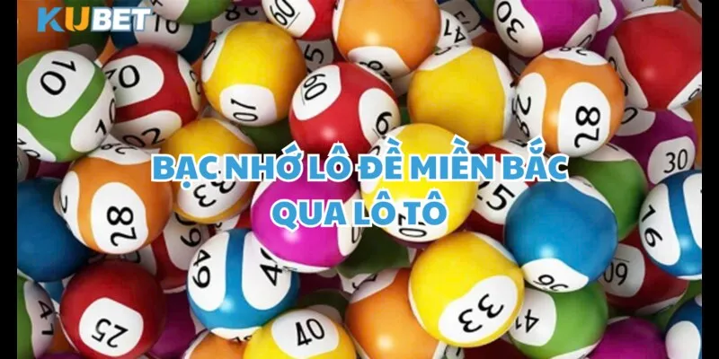du-doan-bac-nho-lo-de-kubet6-mien-bac-qua-lo-to