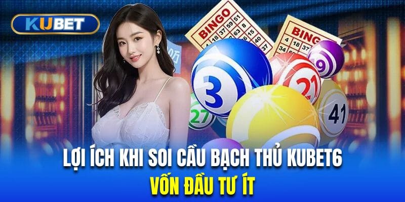 soi-cau-bach-thu-kubet6-von-it