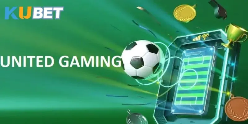 Khám phá tính năng hữu ích trên sảnh United Gaming KUBET