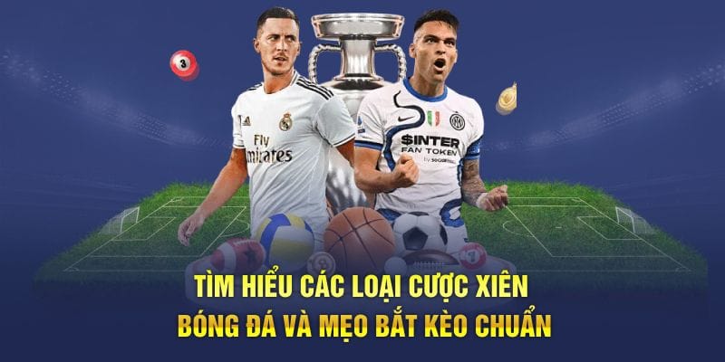 Tìm hiểu luật chơi và cách soi kèo xiên bóng đá hôm nay